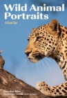 Image for Wild Animal Portraits: A Visual Tour