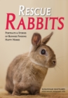 Image for Rescue Rabbits: Portraits &amp; Stories of Bunnies Finding Happy Homes