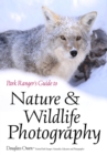 Image for Park Ranger&#39;s Guide to Nature &amp; Wildlife Photography