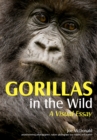 Image for Gorillas in the Wild: A Visual Essay