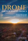 Image for Drone Photography Basics: Your Guide to the Camera in the Sky