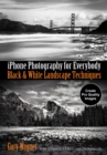 Image for iPhone Photography for Everybody: Black &amp; White Landscape Techniques