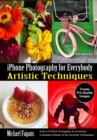 Image for iPhone Photography for Everybody: Artistic Techniques