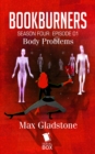 Image for Body Problems (Bookburners Season 4 Episode 1)