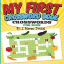 Image for My First Crossword Book: Crosswords for Kids
