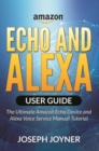 Image for Amazon Echo and Alexa User Guide: The Ultimate Amazon Echo Device and Alexa Voice Service Manual Tutorial