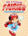 Image for Fun &amp; Magical Fairies Coloring Book : Where Fairies Come To Life