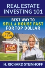 Image for Real Estate Investing 101 : Best Way to Sell a House Fast for Top Dollar (Top 14 Tips) - Volume 2