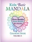 Image for Kids Basic Mandala Coloring Book : Flower Mandalas, Simple Mandalas, Heart Mandalas