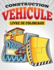 Image for Construction Vehicule Livre de Coloriage