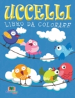 Image for Uccelli Libro Da Colorare