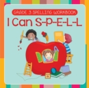 Image for Grade 3 Spelling Workbook : I Can S-P-E-L-L (Spelling And Vocabulary)