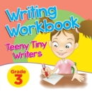 Image for Grade 3 Writing Workbook : Teeny Tiny Writers