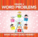 Image for Grade 4 Word Problems : What Word Goes Where?