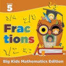 Image for Grade 5 Fractions : Big Kids Mathematics Edition