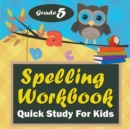 Image for Grade 5 Spelling Workbook : Quick Study For Kids
