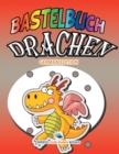 Image for Bastelbuch Drachen (German Edition)