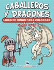 Image for Caballeros Y Dragones Libro De Ninos Para Colorear (Spanish Edition)