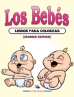 Image for Los Bebes Libros Para Colorear (Spanish Edition)