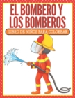 Image for El Bombero Y Los Bomberos : Libro De Ninos Para Colorear (Spanish Edition)