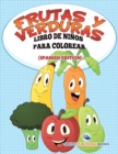 Image for Frutas Y Verduras Libro De Ninos Para Colorear (Spanish Edition)