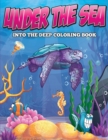 Image for Under the Sea : Into the Deep Coloring Book