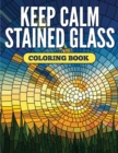 Image for Keep Calm Stained Glass Coloring Book