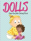 Image for Dolls Super Fun Girls Coloring Book