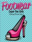 Image for Footwear Super Fun Girls Coloring Books Age 6
