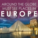 Image for Around The Globe - Must See Places in Europe
