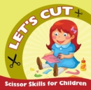 Image for Let&#39;s Cut (Scissor Skills for Children)