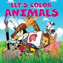 Image for Let&#39;s Color Animals