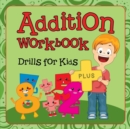 Image for Addition Workbook : Drills for Kids