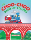 Image for The Choo-Choo Book of Colors