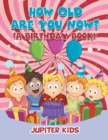 Image for How Old Are You Now? (A Birthday Book)