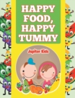 Image for Happy Food, Happy Tummy