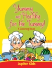 Image for Yummy and Healthy for the Tummy!