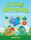 Image for All Things Fluttering (A Coloring Book on Butterflies)