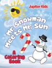 Image for Mr. Snowman Meets Mr. Sun (A Coloring Book)