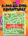 Image for An A-Maze-ing Adventure! (A Book of Mazes for Adults)