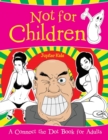 Image for Not for Children (A Connect the Dot Book for Adults)