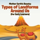 Image for Mother Earth&#39;s Beauty : Types of Landforms Around Us (For Early Learners)