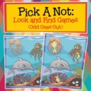 Image for Pick A Not : Look and Find Games (Odd Ones Out)