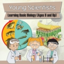 Image for Young Scientists : Learning Basic Biology (Ages 9 and Up)
