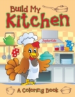 Image for Build My Kitchen (A Coloring Book)