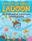 Image for Down in the Bubbly Lagoon (An Underwater Adventure Coloring Book)
