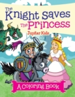 Image for The Knight Saves the Princess (A Coloring Book)