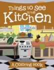 Image for Things to See in the Kitchen (A Coloring Book)