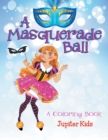Image for A Masquerade Ball (A Coloring Book)