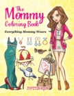 Image for The Mommy Coloring Book (Everything Mommy Wears)